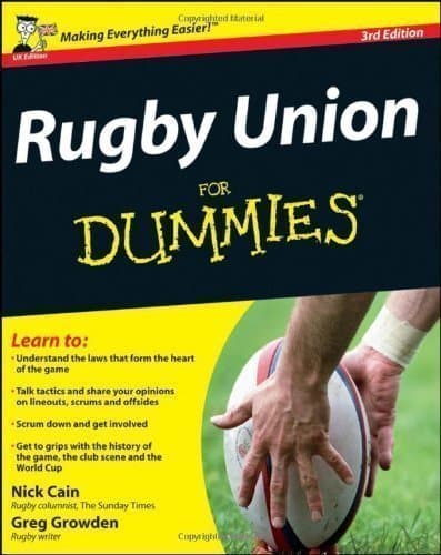 Rugby Union For Dummies by Cain, Nick, Growden, Greg 3rd (third) , UK Edit Edition (2011)
