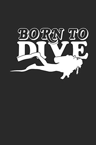 BORN TO DIVE: Notebook Diving Planer Diver Notizbuch kariert squared Tauch Journal 6x9 Paperback – 6 Sep 2019