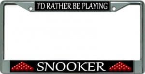 I'd Rather Be Playing Snooker Chrome License Plate Frame