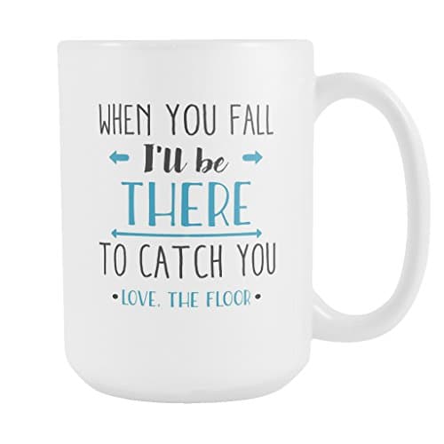 When You Fall I'll Be There To Catch You Coffee Mug, 15 Ounce