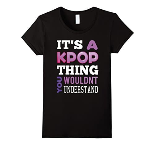 Women's It's A KPop Thing You Wouldn't Understand TShirt Medium Black