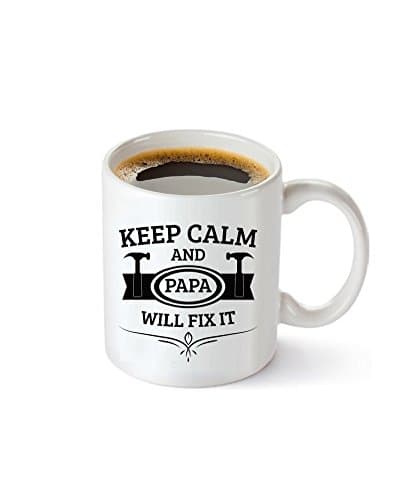 Funny coffee mug tea cup keep calm and papa will fix it 11 OZ Unique Christmas Present Idea for Men, for Him - Best Office Cup and Birthday Gag Gift for Coworkers, Husband, dad, Grandpa, grandfather