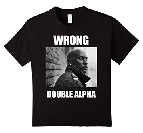 Kids Wrong...Double Alpha. 4 Black