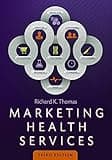 Marketing Health Services, Third Edition