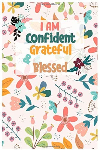 I am Confident, Grateful & Blessed Journal: A Self-Exploration & Gratitude Journal for Kids / Notebook to Teach Children to Self-Explore, Practice Gratitude and Mindfulness /99 pages /6x9 in. Paperback – February 3, 2020