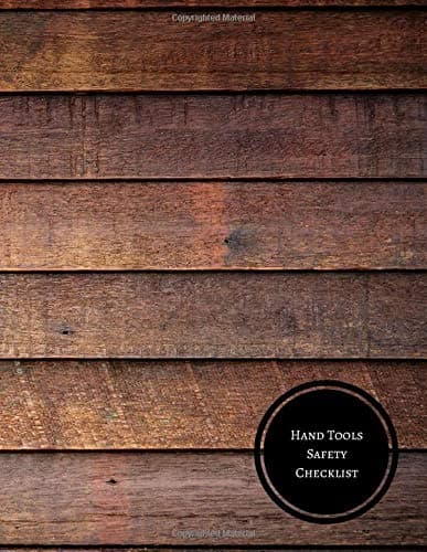 Hand Tools Safety Checklist: Power Tool Safety Checklist Paperback – August 9, 2017
