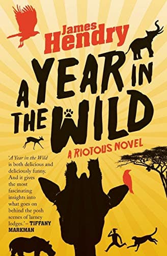 A Year in the Wild: A Novel