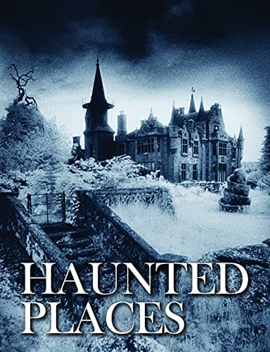 Haunted Places (Abandoned)