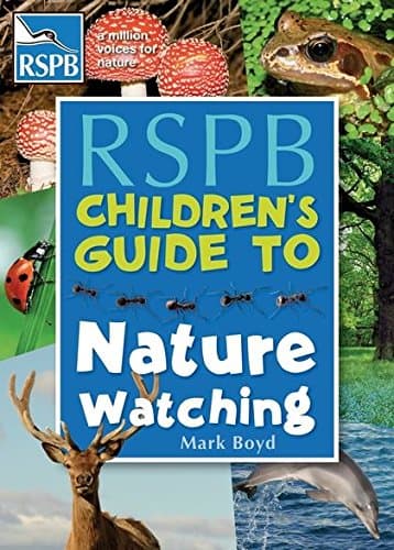The RSPB Children's Guide To Nature Watching