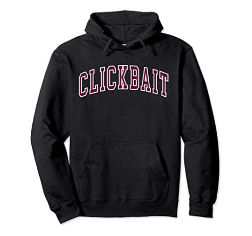 Clickbait Hoodie