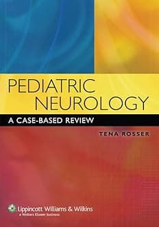 Pediatric Neurology: A Case-Based Review (Rosser, Pediatric Neurology)