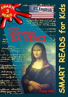 Children's Educational Book: Junior Leonardo da Vinci: An Introduction to the Art, Science and Inventions of this Great Genius. Age 7 8 9 10 year-olds. [US English] (Smart Reads for Kids)