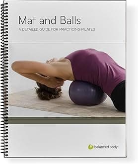 Balanced Body Mat and Ball Guide, Ball and Mat Pilates Guide for Workout Equipment, Exercise Manual for Home Gym or Studio Use
