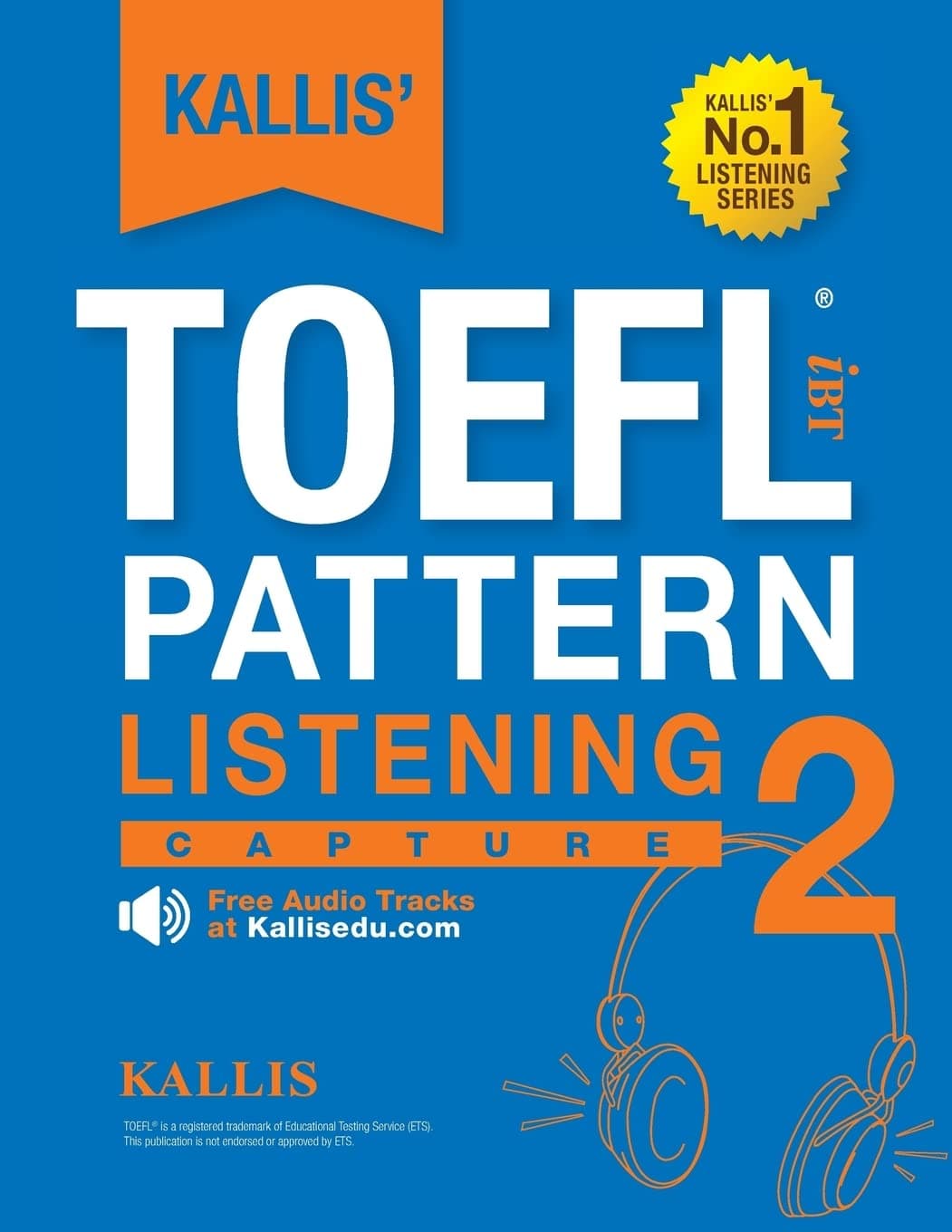 KALLIS' TOEFL iBT Pattern Listening 2: Capture (College Test Prep 2016 + Study Guide Book + Practice Test + Skill Building - TOEFL iBT 2016): TOEFL ... 2 (KALLIS' iBT TOEFL Pattern Listening)