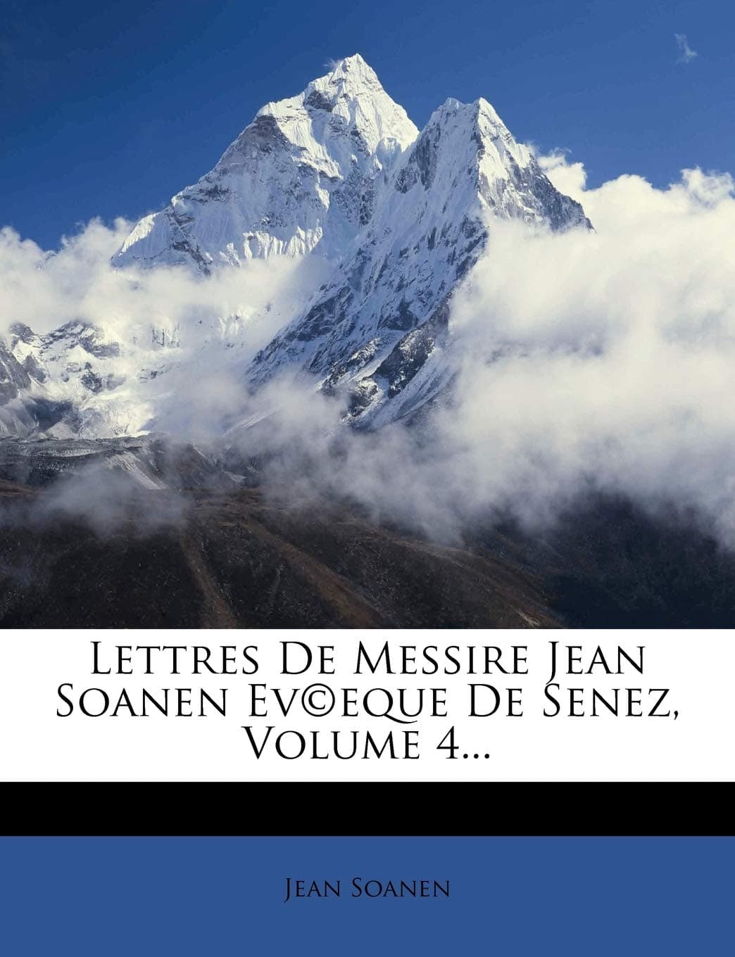 Lettres de Messire Jean Soanen Ev(c)Eque de Senez, Volume 4...