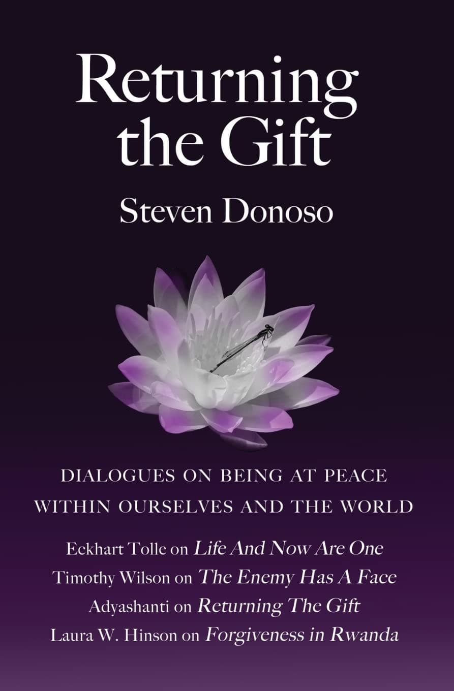 Returning The Gift: Dialogues On Being At Peace Within Ourselves And The World: with Eckhart Tolle, Adyashanti, Timothy Wilson and Laura Waters Hinson Paperback