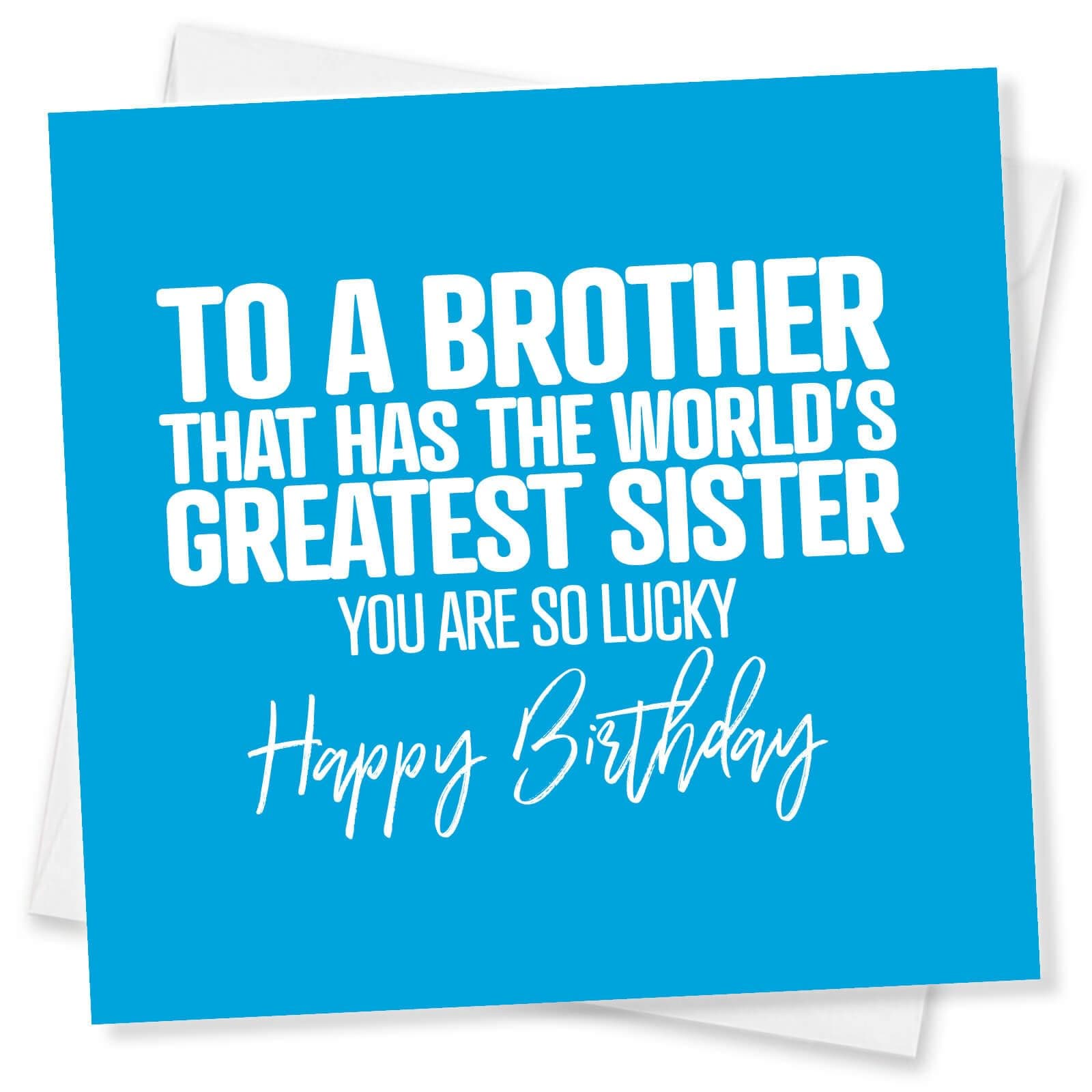 Brother Birthday Card from Sister – Funny Brother Birthday Card, Happy Birthday Brother Card, Made in the UK