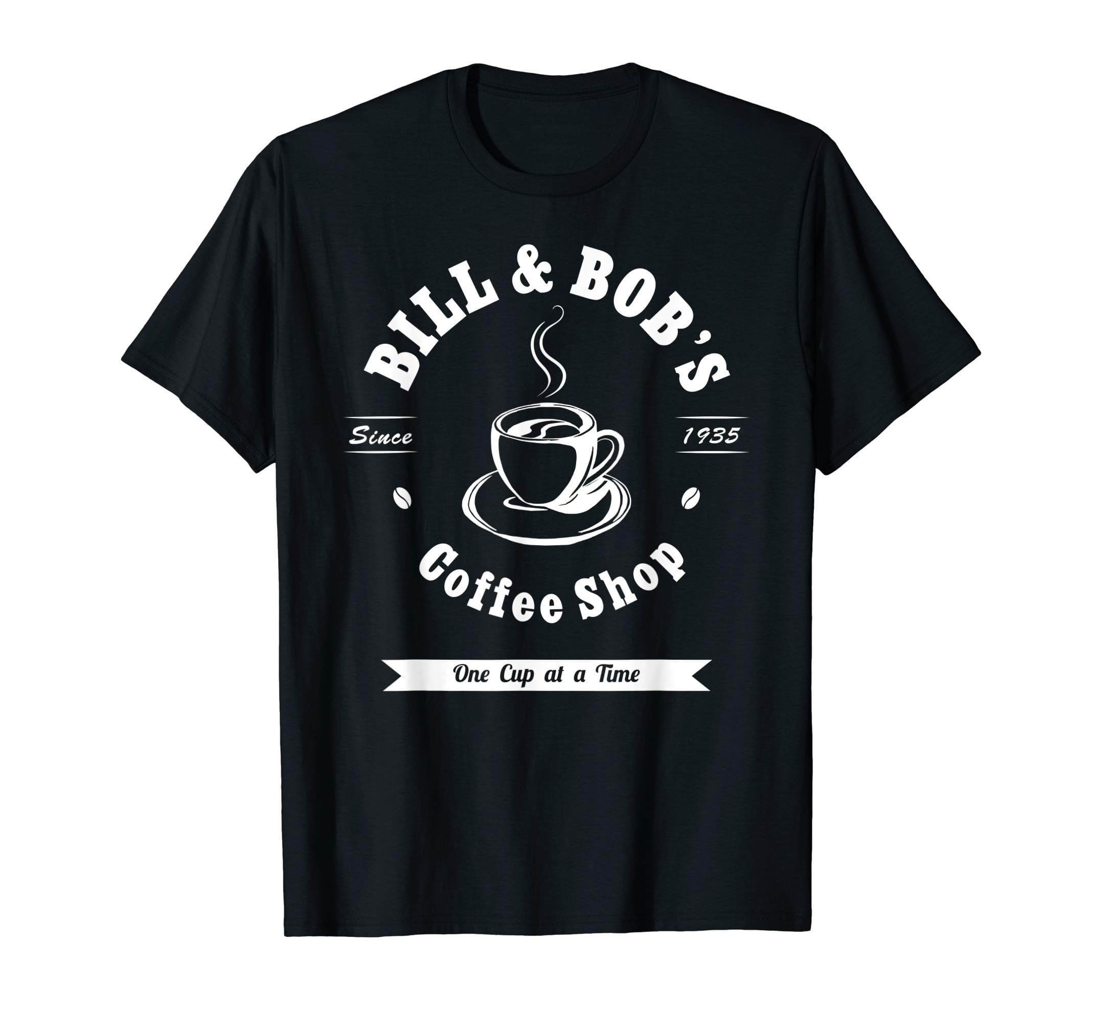 Keep It SimpleBill and Bob's Coffee Shop AA Recovery Gift T-Shirt