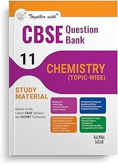 Together with CBSE Question Bank Class 11 Chemistry for 2025 Exam (Chapterwise & Topicwise)
