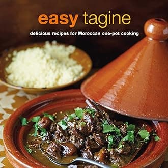Easy Tagine: Delicious Recipes for Moroccan One-Pot Cooking