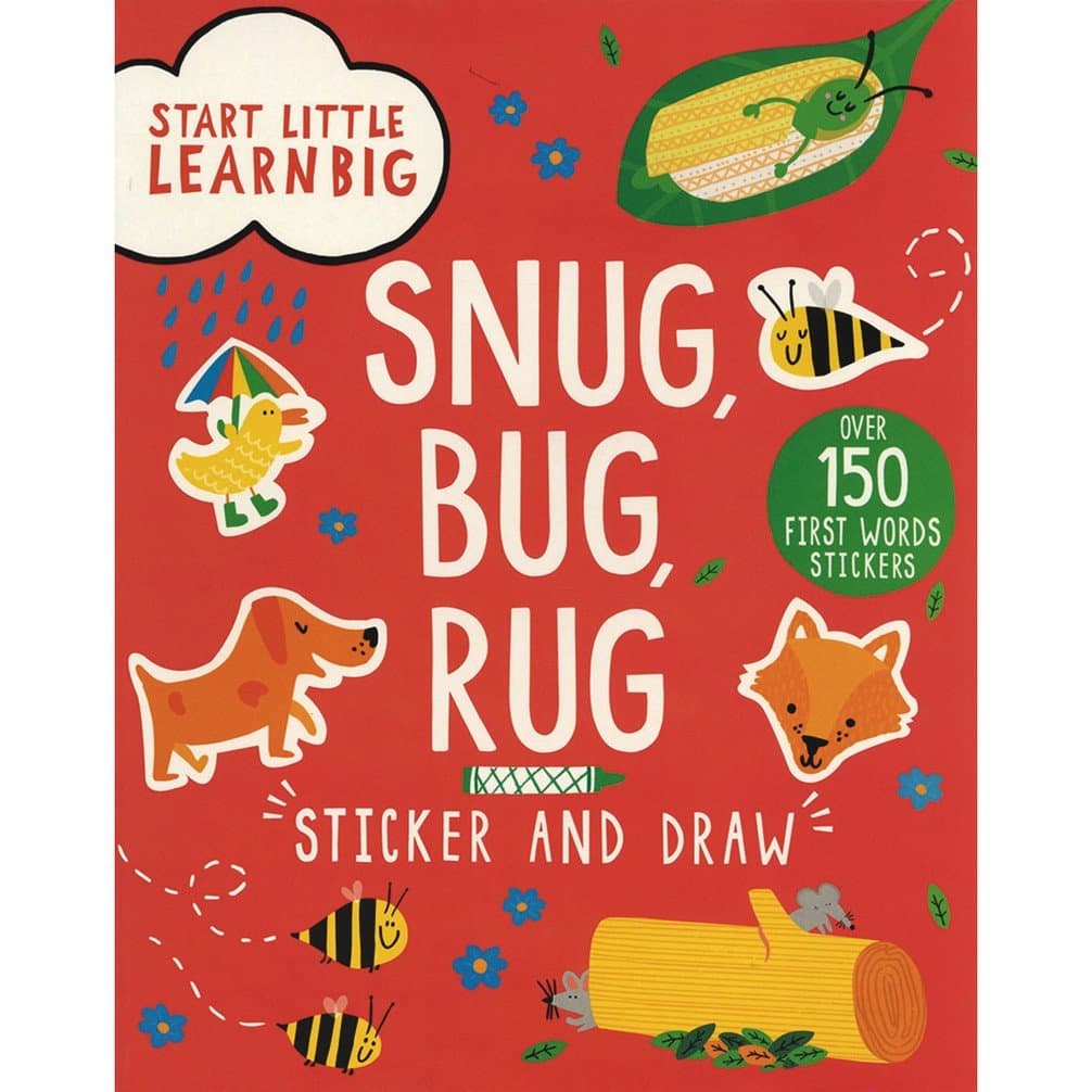 Start Little Learn Big Snug, Bug, Rug Sticker and Draw: Over 150 First Words Stickers