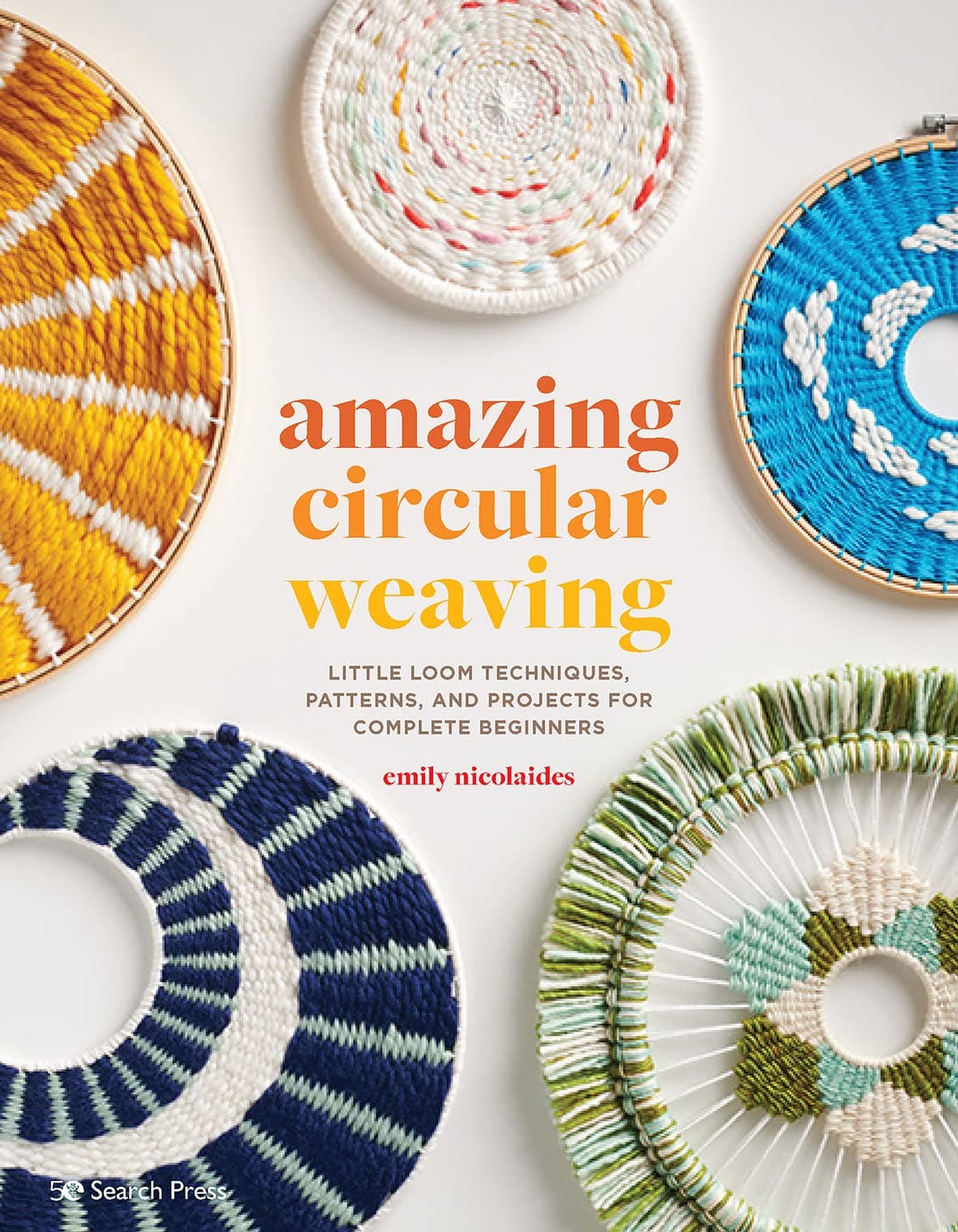 Amazing Circular Weaving: Little loom techniques, patterns and projects for complete beginners