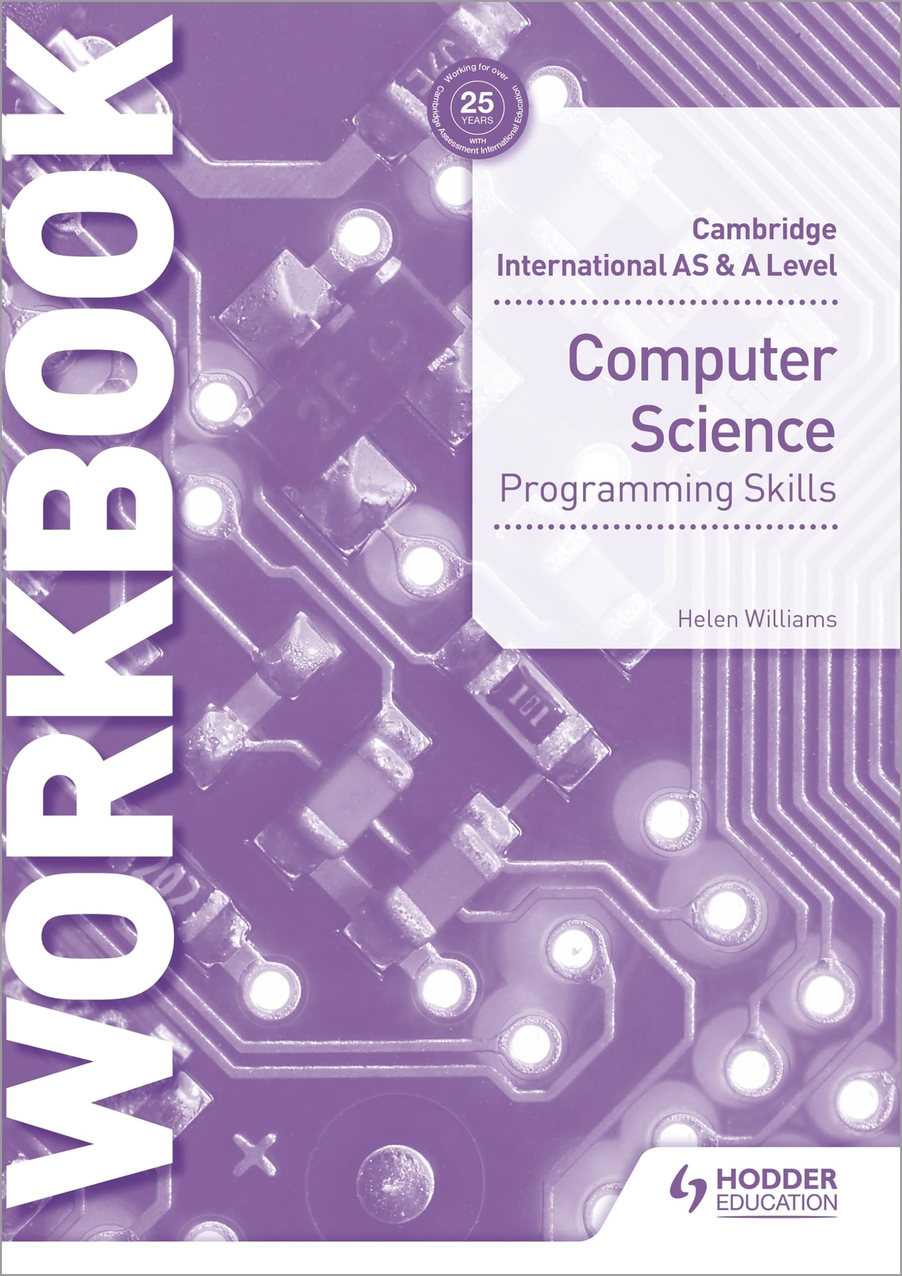 Cambridge International AS & A Level Computer Science Programming skills workbook Workbook Edition
