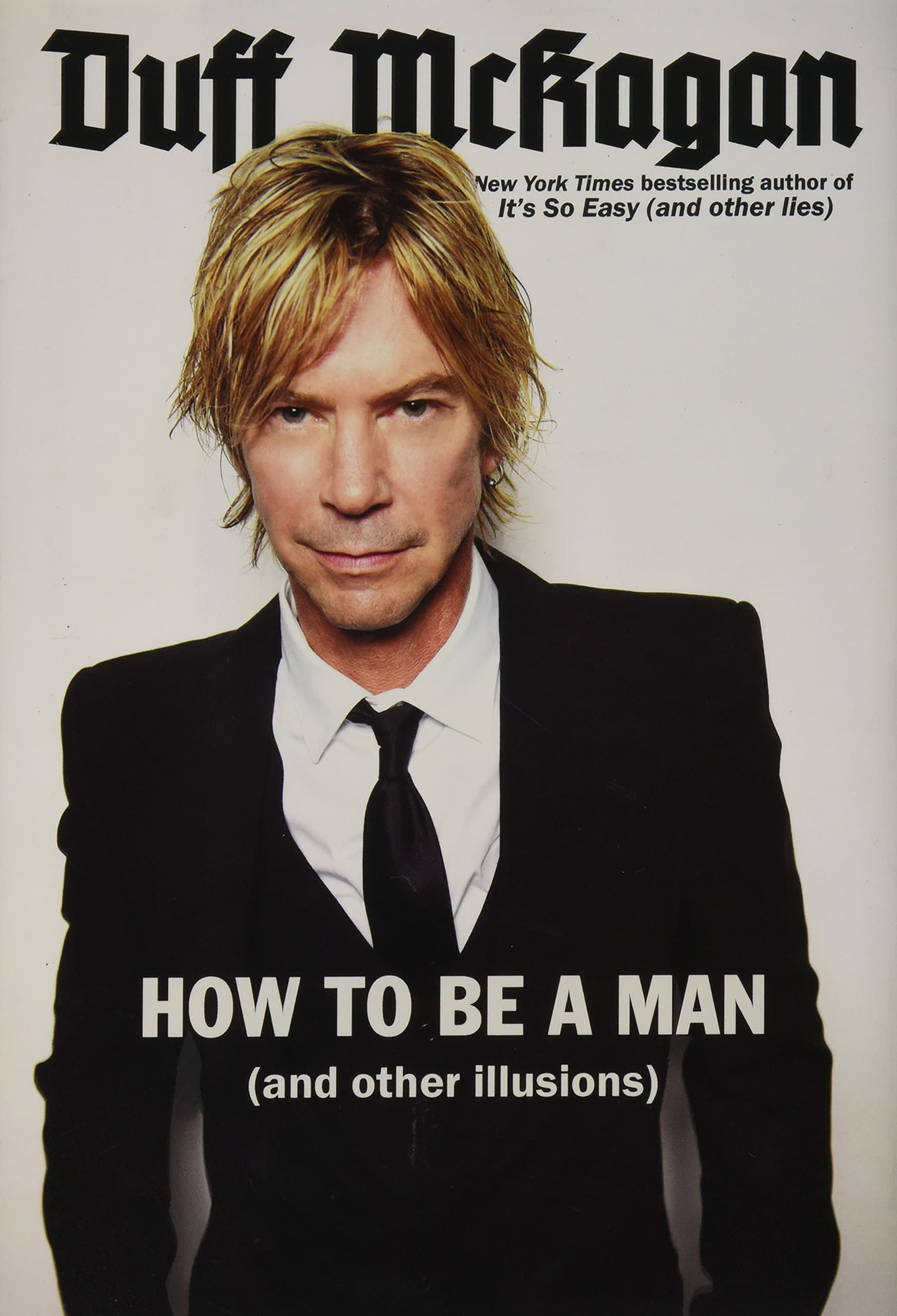 How to Be a Man: (and other illusions)