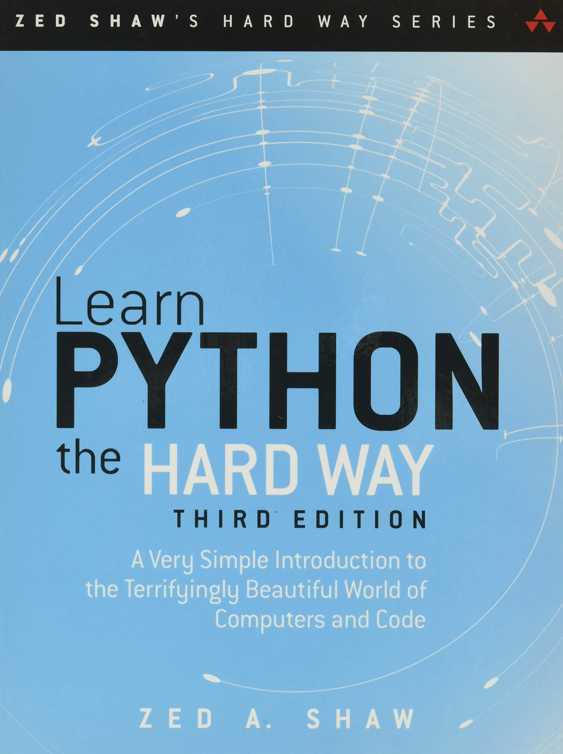 Learn Python the Hard Way: A Very Simple Introduction to the Terrifyingly Beautiful World of Computers and Code (Zed Shaw's Hard Way Series)