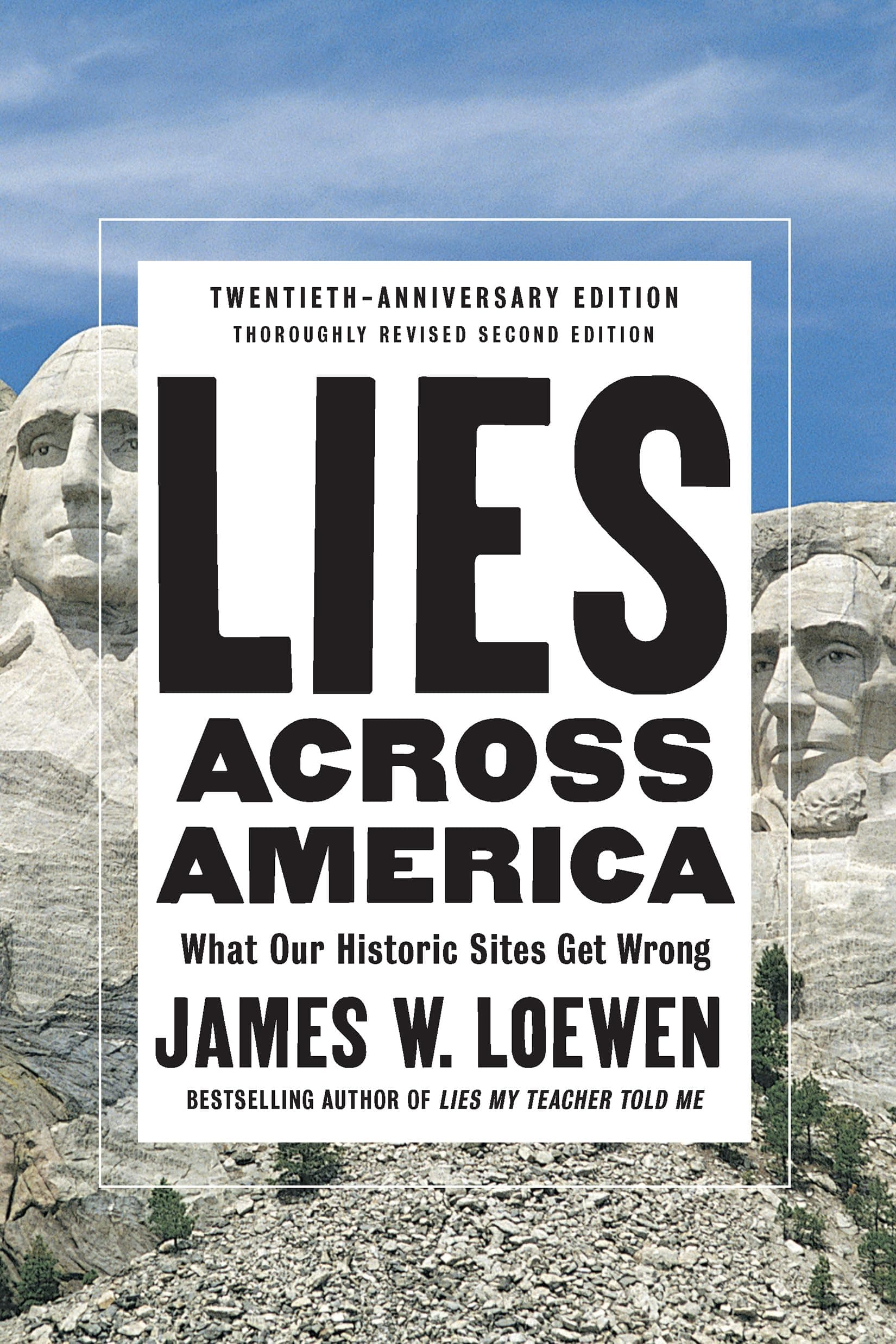 Lies Across America: What Our Historic Sites Get Wrong Paperback – Illustrated, September 24, 2019