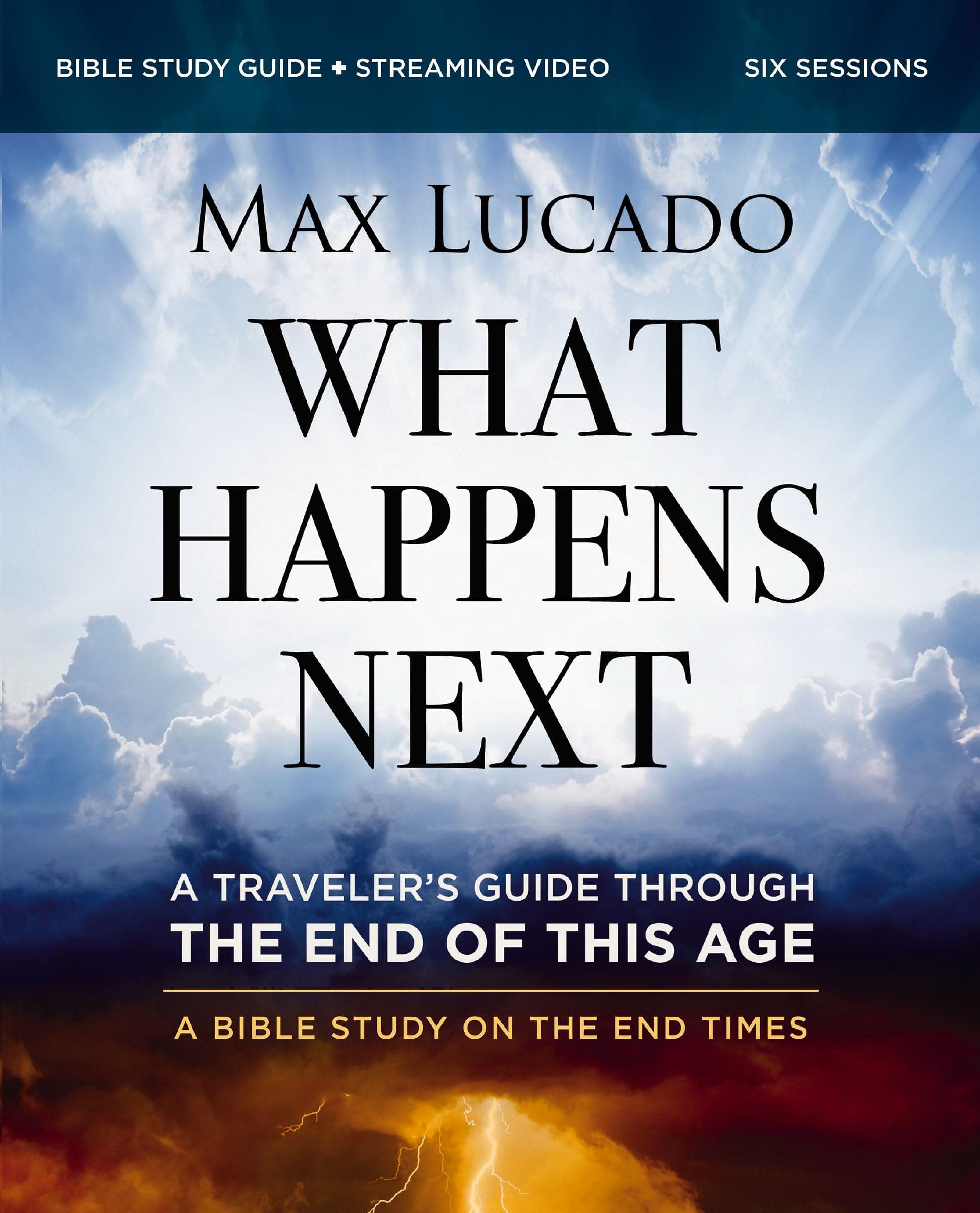 What Happens Next Bible Study Guide plus Streaming Video: A Traveler’s Guide ...
