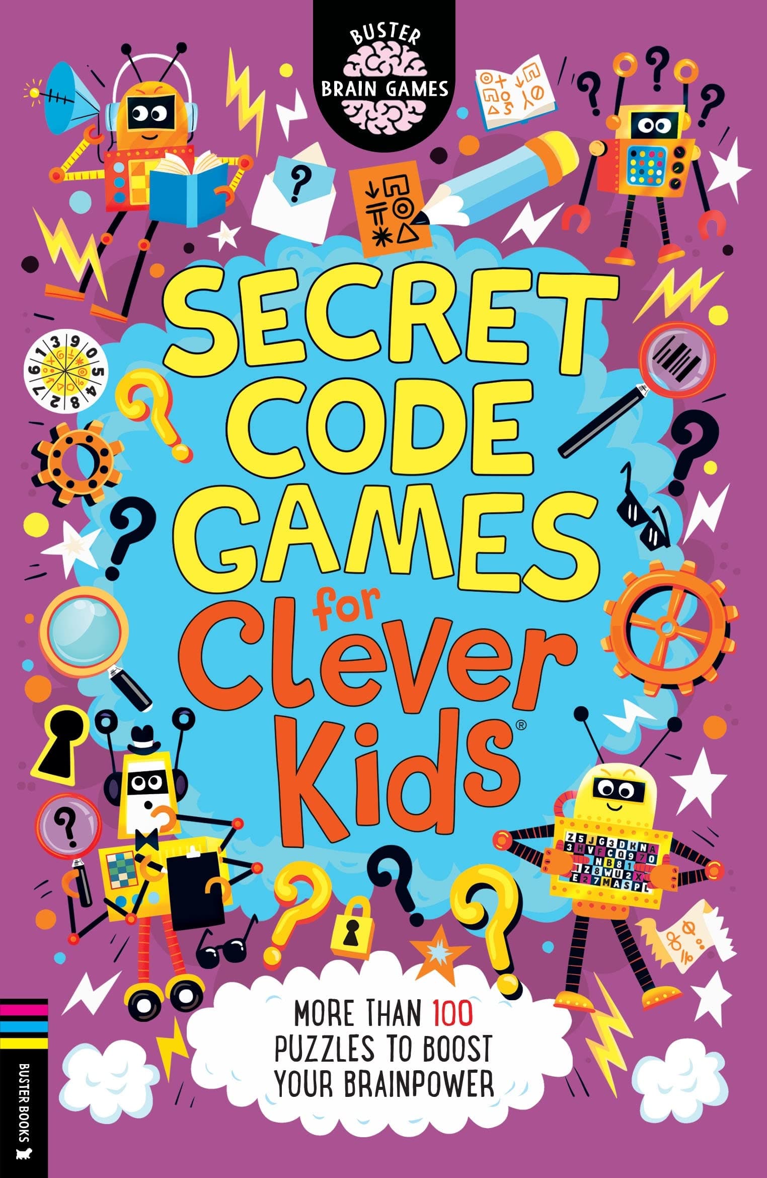 Secret Code Games for Clever Kids®: More than 100 puzzles to boost your brainpower (Buster Brain Games)