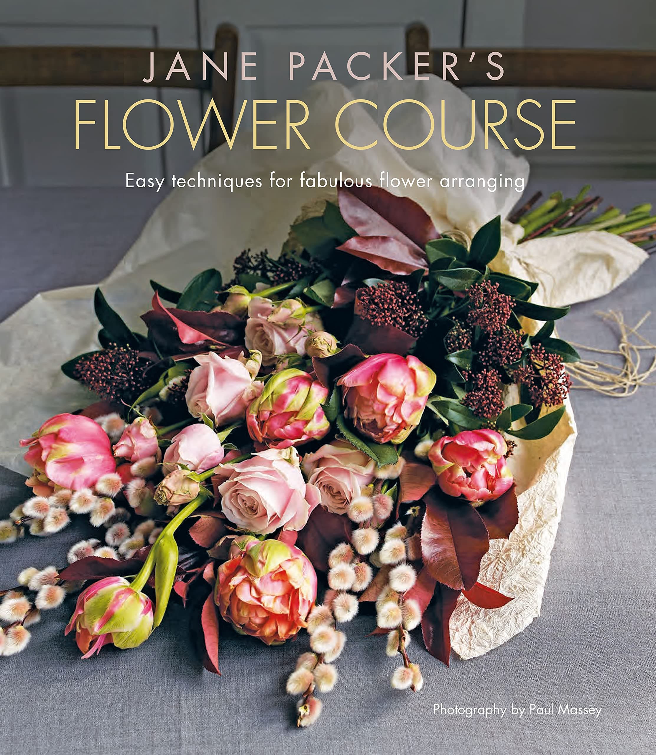 Jane Packer's Flower Course: Easy techniques for fabulous flower arranging Hardcover – January 14, 2020