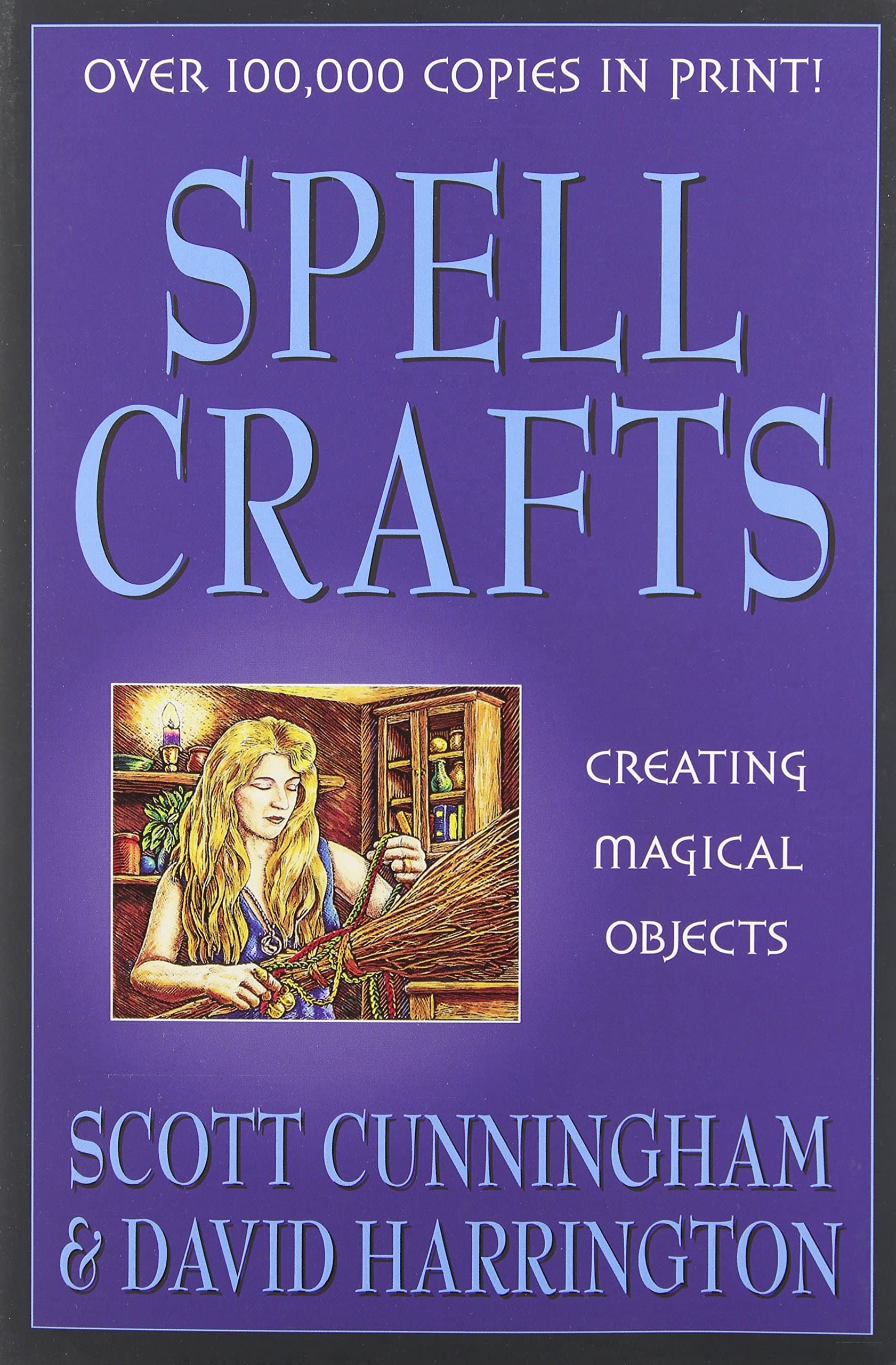 - Spell Crafts: Creating Magical Objects (Llewellyn's Practical Magick)