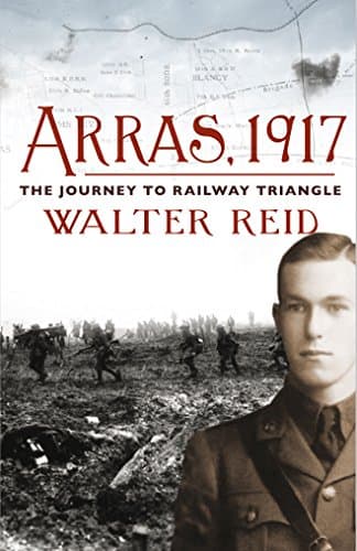 Arras, 1917: The Journey to Tailway Triangle