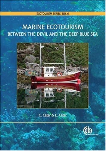 Marine Ecotourism: Between the Devil and the Deep Blue Sea: 6 (Ecotourism Series)