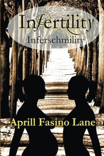 Infertility Inferschmility Paperback – December 9, 2013